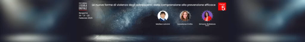 PANEL 5 – Le nuove forme di violenza degli adolescenti: dalla comprensione alla prevenzione