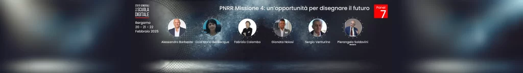 PANEL 7 – PNRR Missione 4 un’opportunità per disegnare il futuro